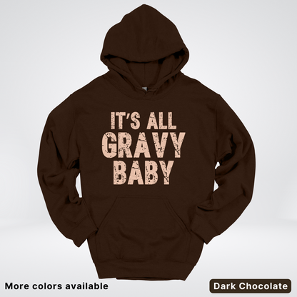 Its All Gravy Baby - Hoodie