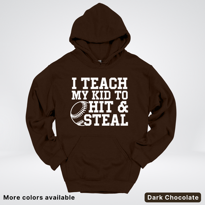 I Teach My Kids To Hit & Steal - White Design - Hoodie