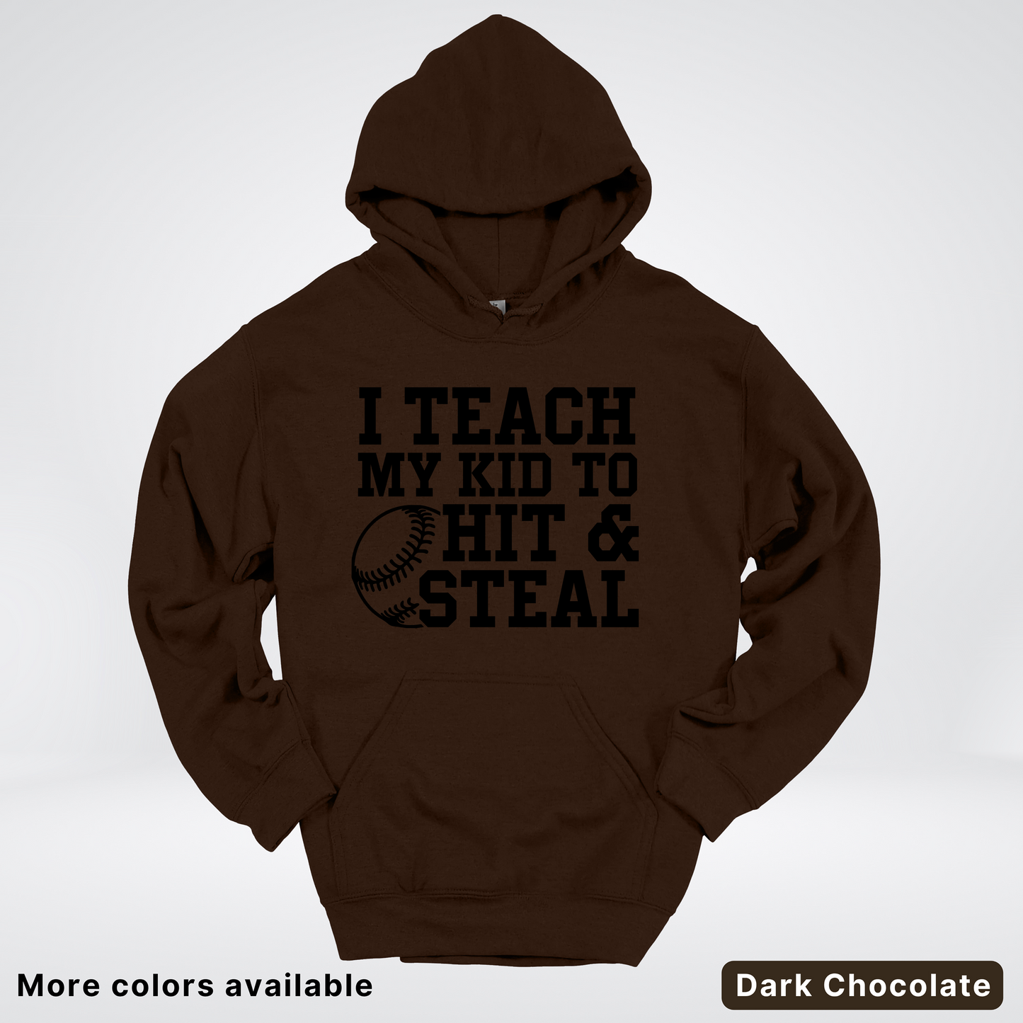 I Teach My Kids To Hit & Steal - Black Design - Hoodie