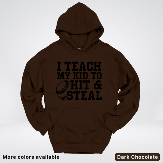 I Teach My Kids To Hit & Steal - Black Design - Hoodie