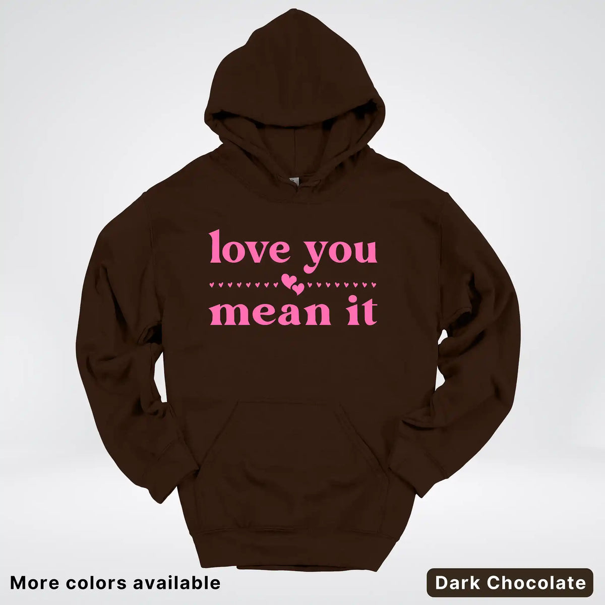 Love You Mean It – Pink Design - Hoodie
