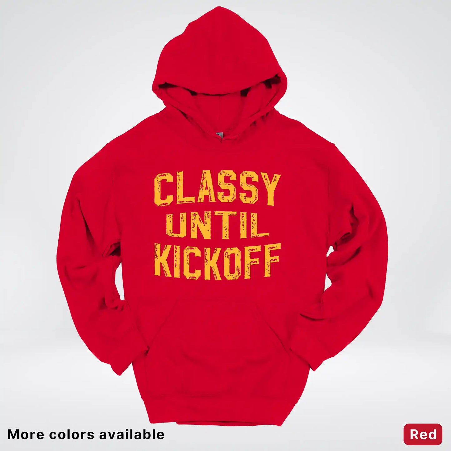 Classy Until Kickoff – Gold Font Football Fan Graphic - Hoodie