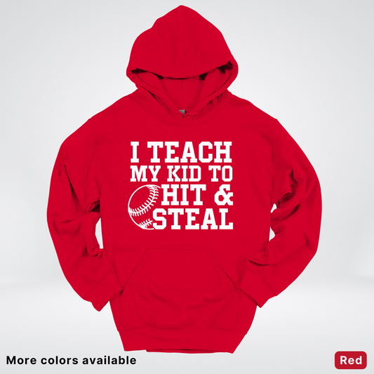 I Teach My Kids To Hit & Steal - White Design - Hoodie