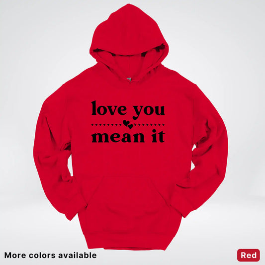 Love You Mean It – Black Design - Hoodie