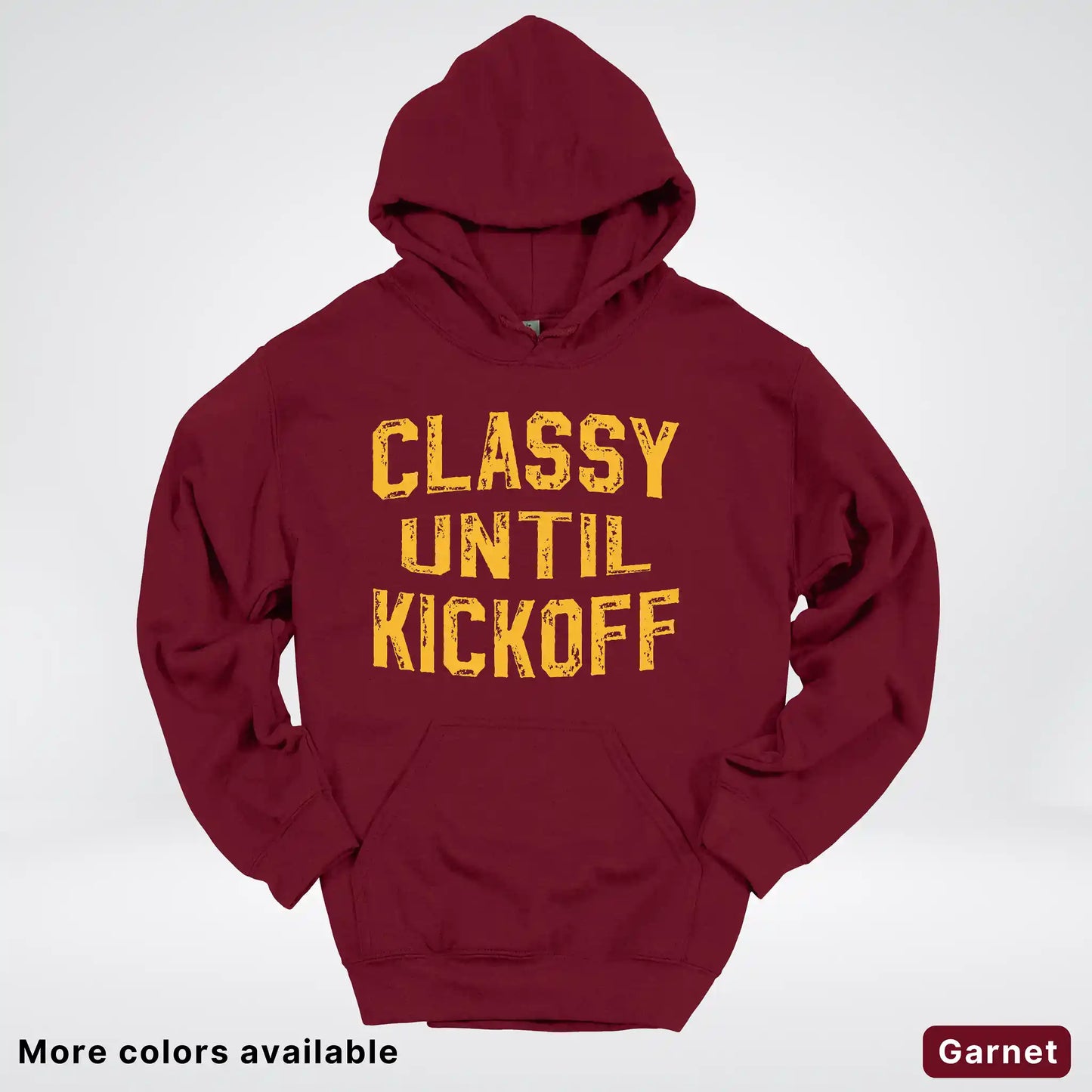 Classy Until Kickoff – Gold Font Football Fan Graphic - Hoodie