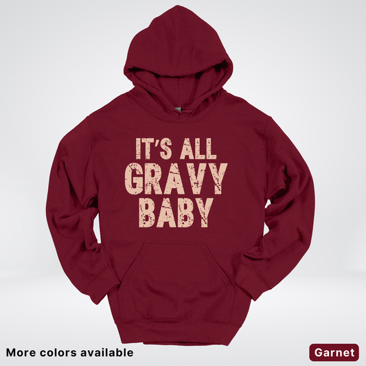 Its All Gravy Baby - Hoodie