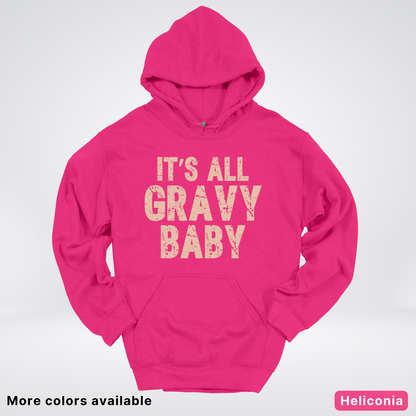 Its All Gravy Baby - Hoodie