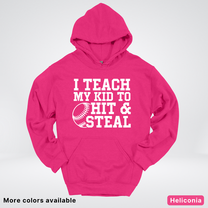 I Teach My Kids To Hit & Steal - White Design - Hoodie