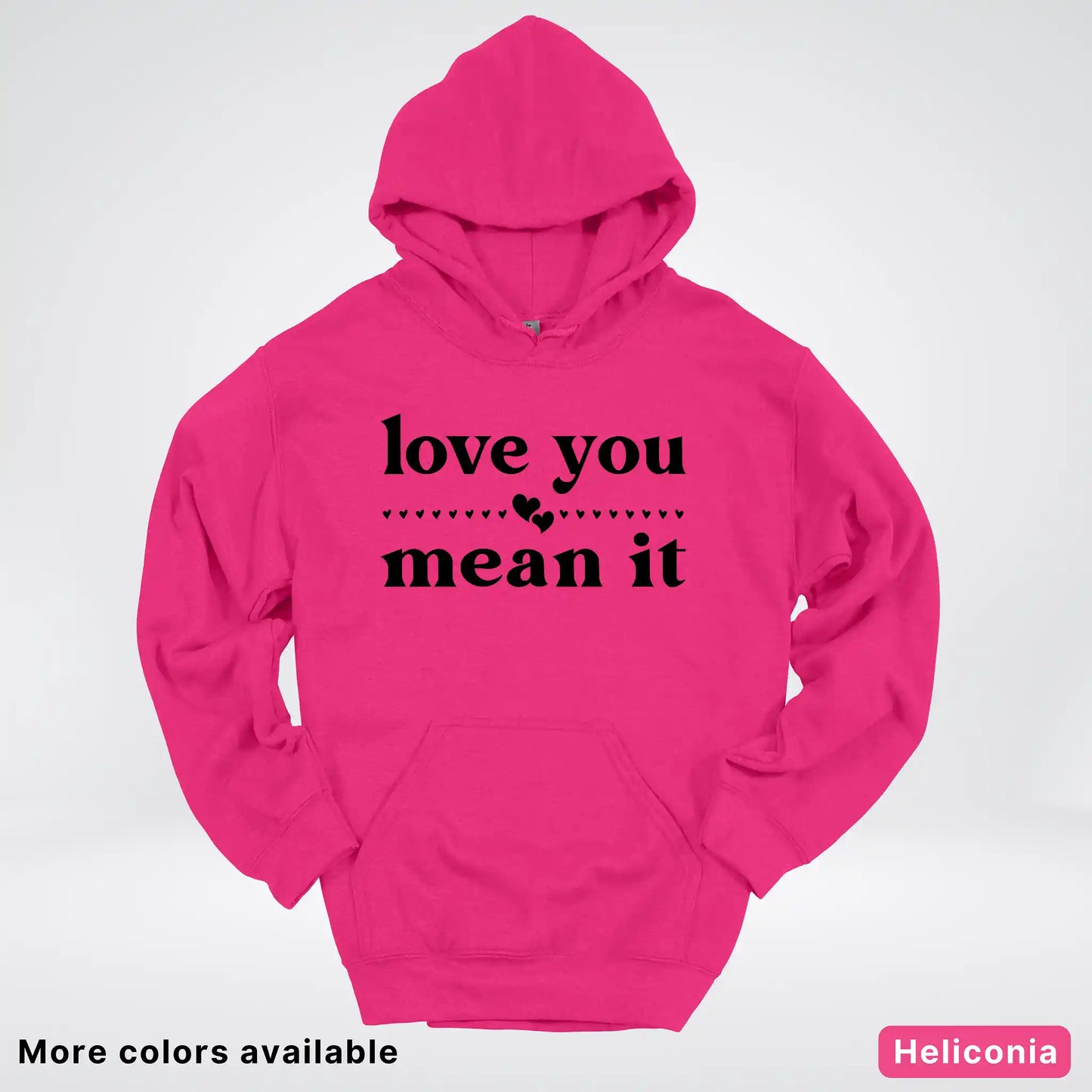 Love You Mean It – Black Design - Hoodie