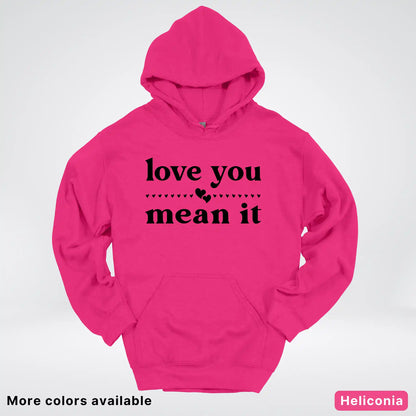 Love You Mean It – Black Design - Hoodie