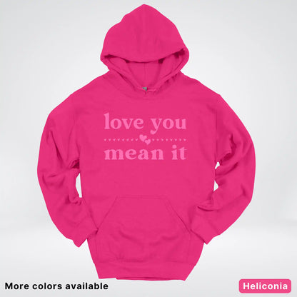 Love You Mean It – Pink Design - Hoodie