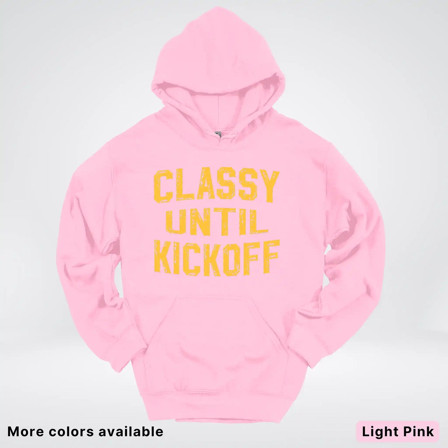 Classy Until Kickoff – Gold Font Football Fan Graphic - Hoodie