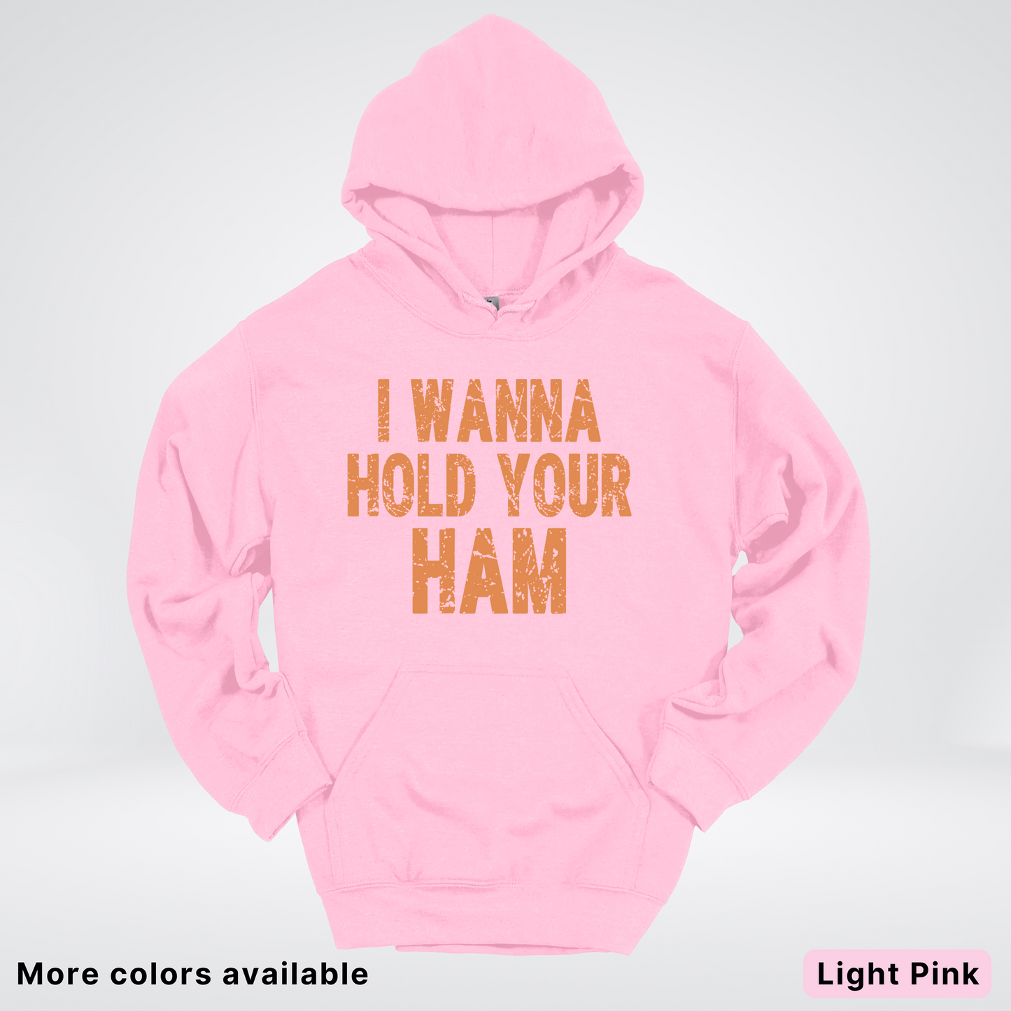 I Wanna Hold Your Ham - Hoodie