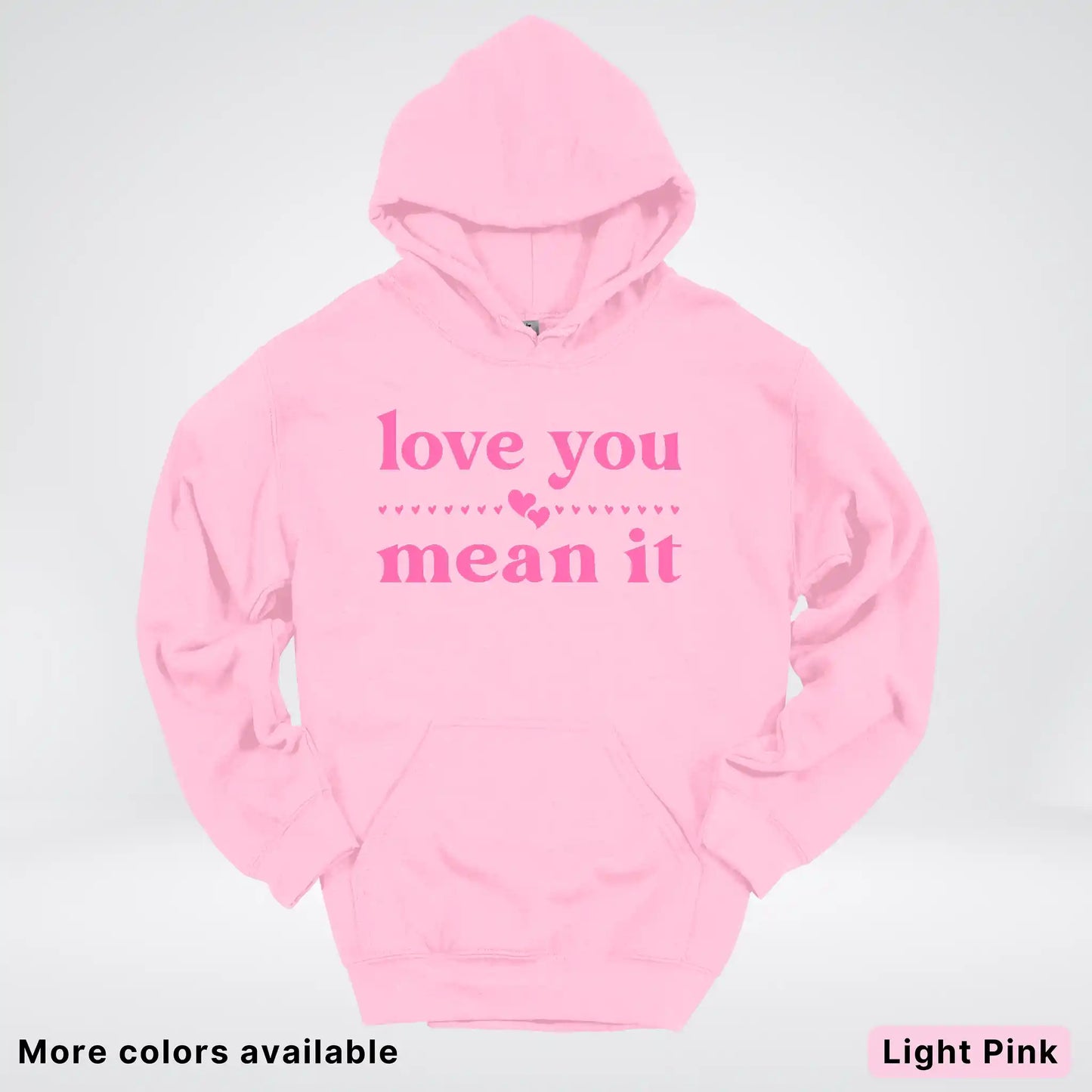 Love You Mean It – Pink Design - Hoodie