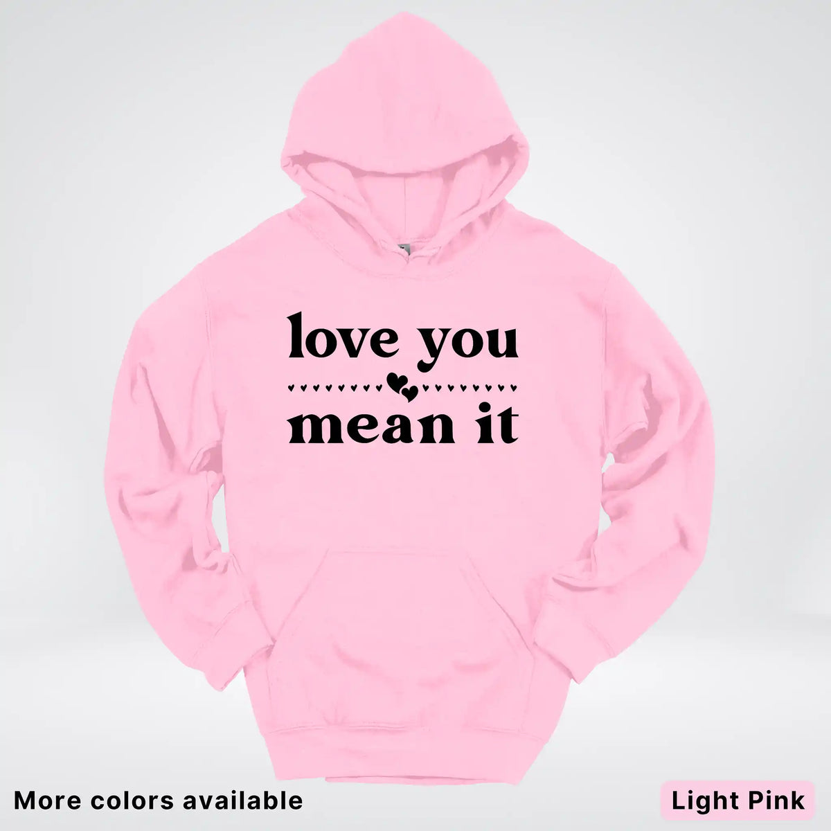 Love You Mean It – Black Design - Hoodie