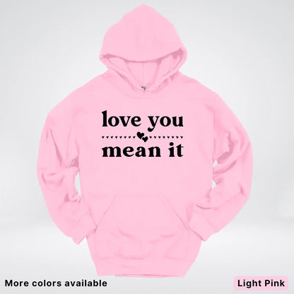 Love You Mean It – Black Design - Hoodie