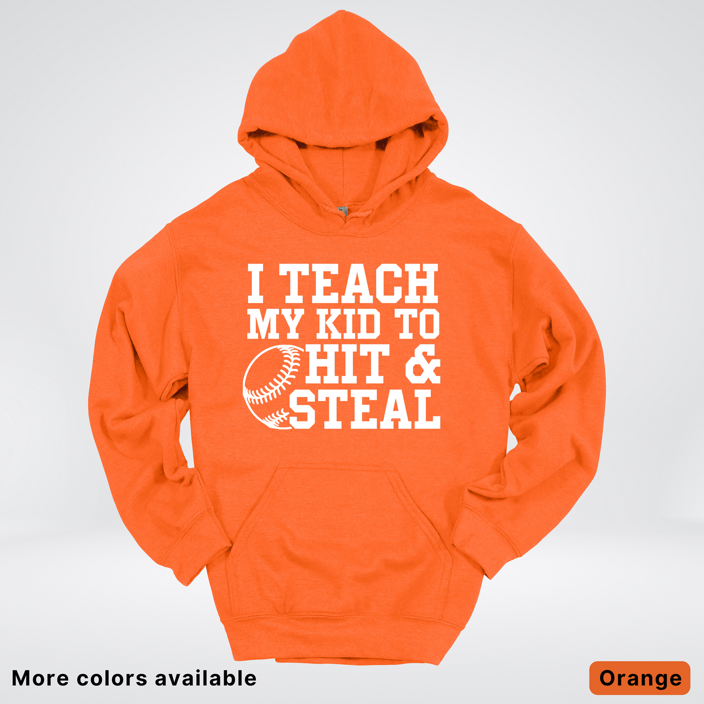 I Teach My Kids To Hit & Steal - White Design - Hoodie