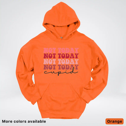 Not Today Cupid - Hoodie