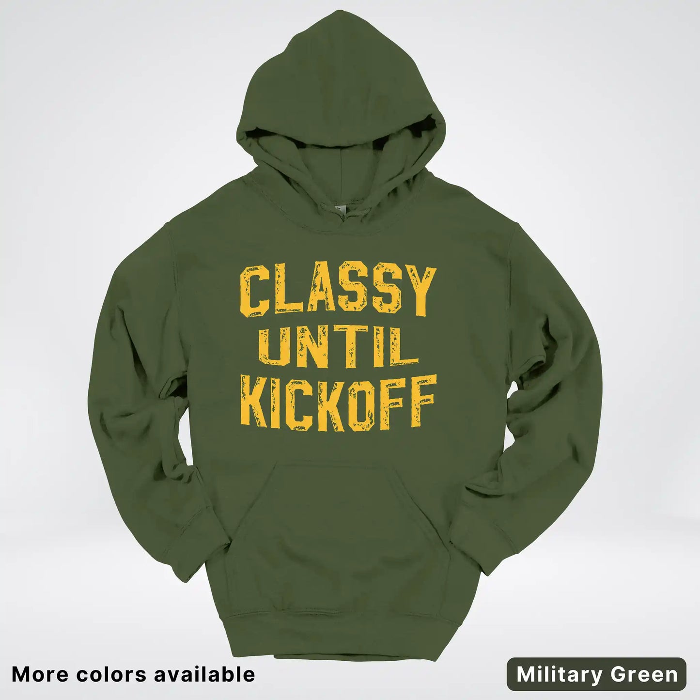 Classy Until Kickoff – Gold Font Football Fan Graphic - Hoodie