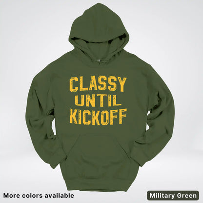 Classy Until Kickoff – Gold Font Football Fan Graphic - Hoodie