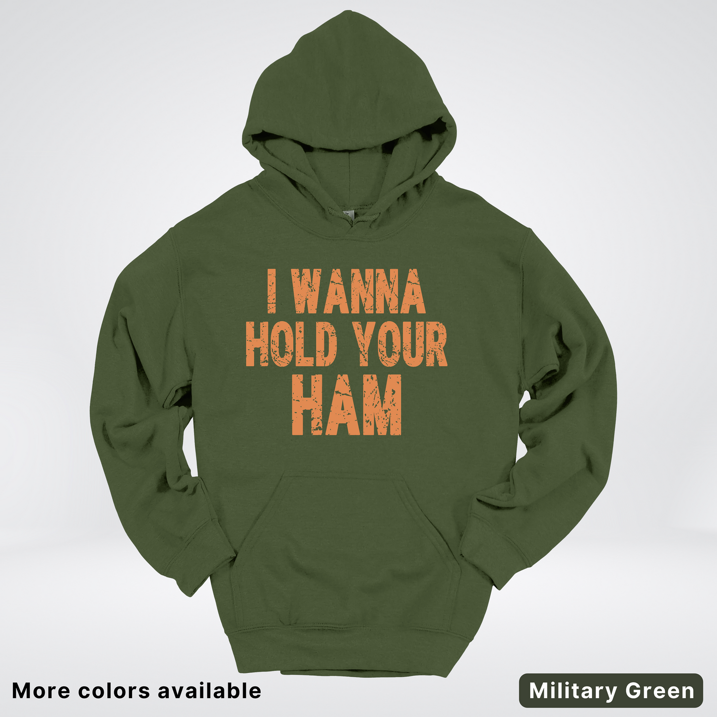 I Wanna Hold Your Ham - Hoodie