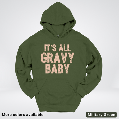 Its All Gravy Baby - Hoodie