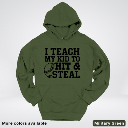 I Teach My Kids To Hit & Steal - Black Design - Hoodie