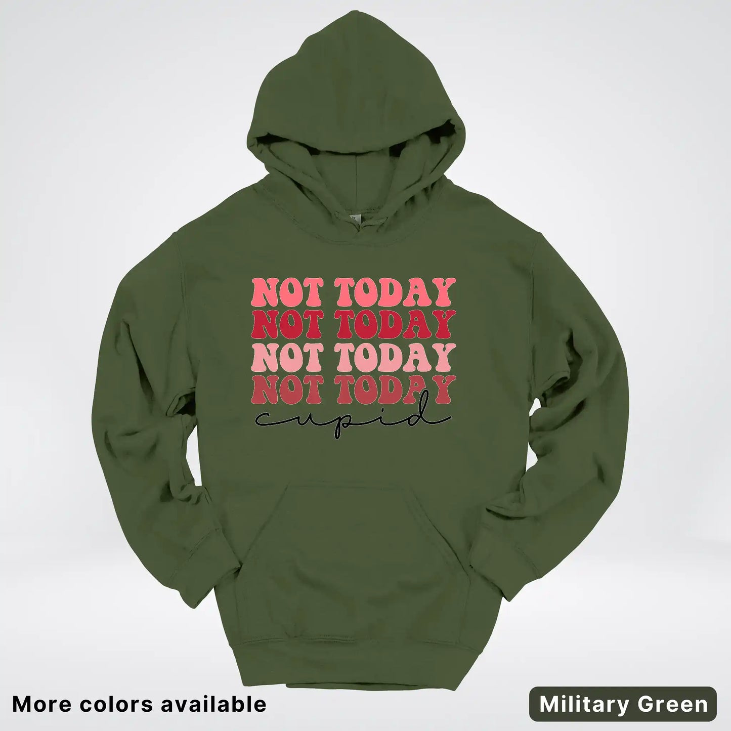Not Today Cupid - Hoodie