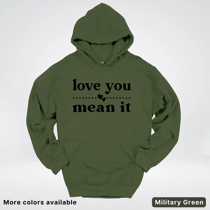 Love You Mean It – Black Design - Hoodie