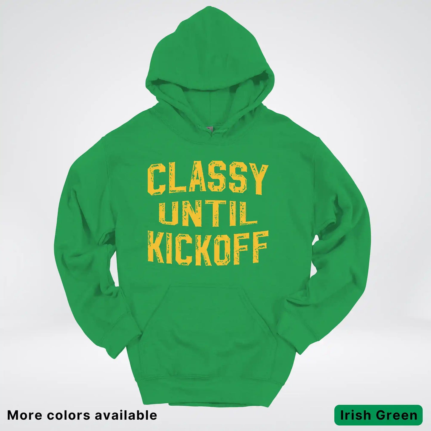 Classy Until Kickoff – Gold Font Football Fan Graphic - Hoodie