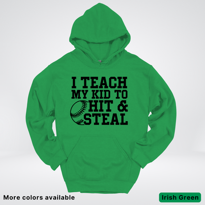 I Teach My Kids To Hit & Steal - Black Design - Hoodie