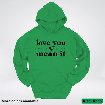 Love You Mean It – Black Design - Hoodie