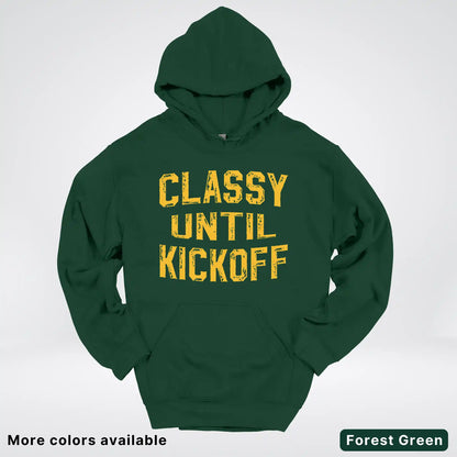 Classy Until Kickoff – Gold Font Football Fan Graphic - Hoodie