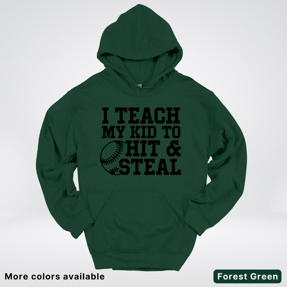 I Teach My Kids To Hit & Steal - Black Design - Hoodie