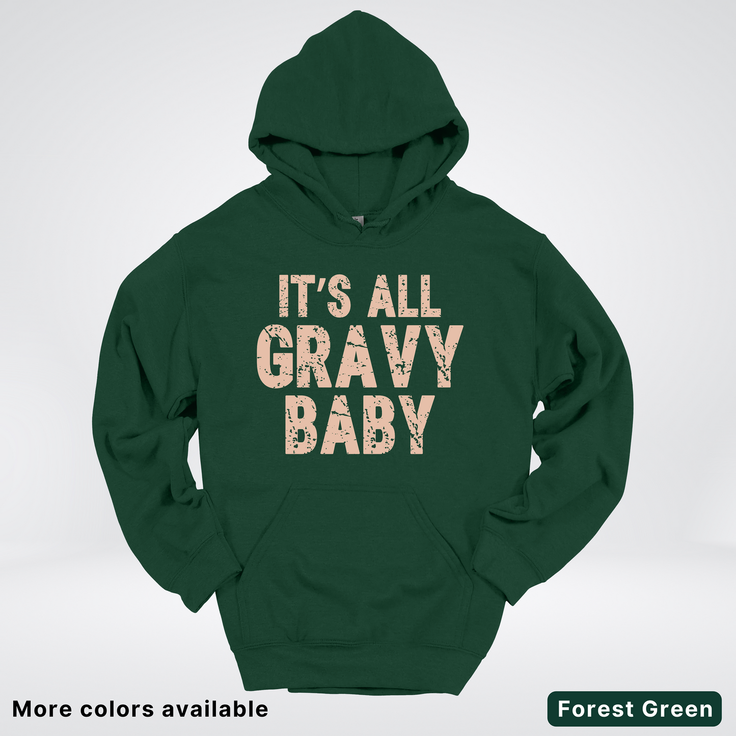 Its All Gravy Baby - Hoodie
