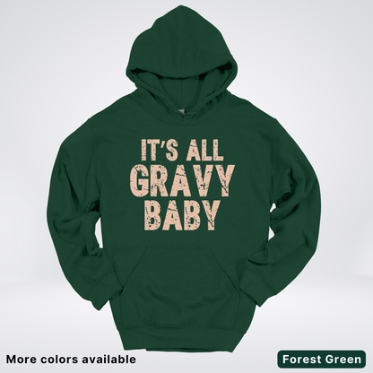 Its All Gravy Baby - Hoodie