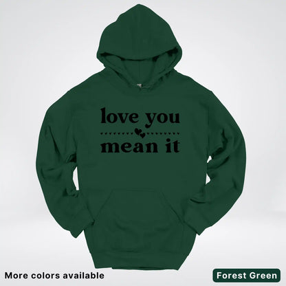 Love You Mean It – Black Design - Hoodie