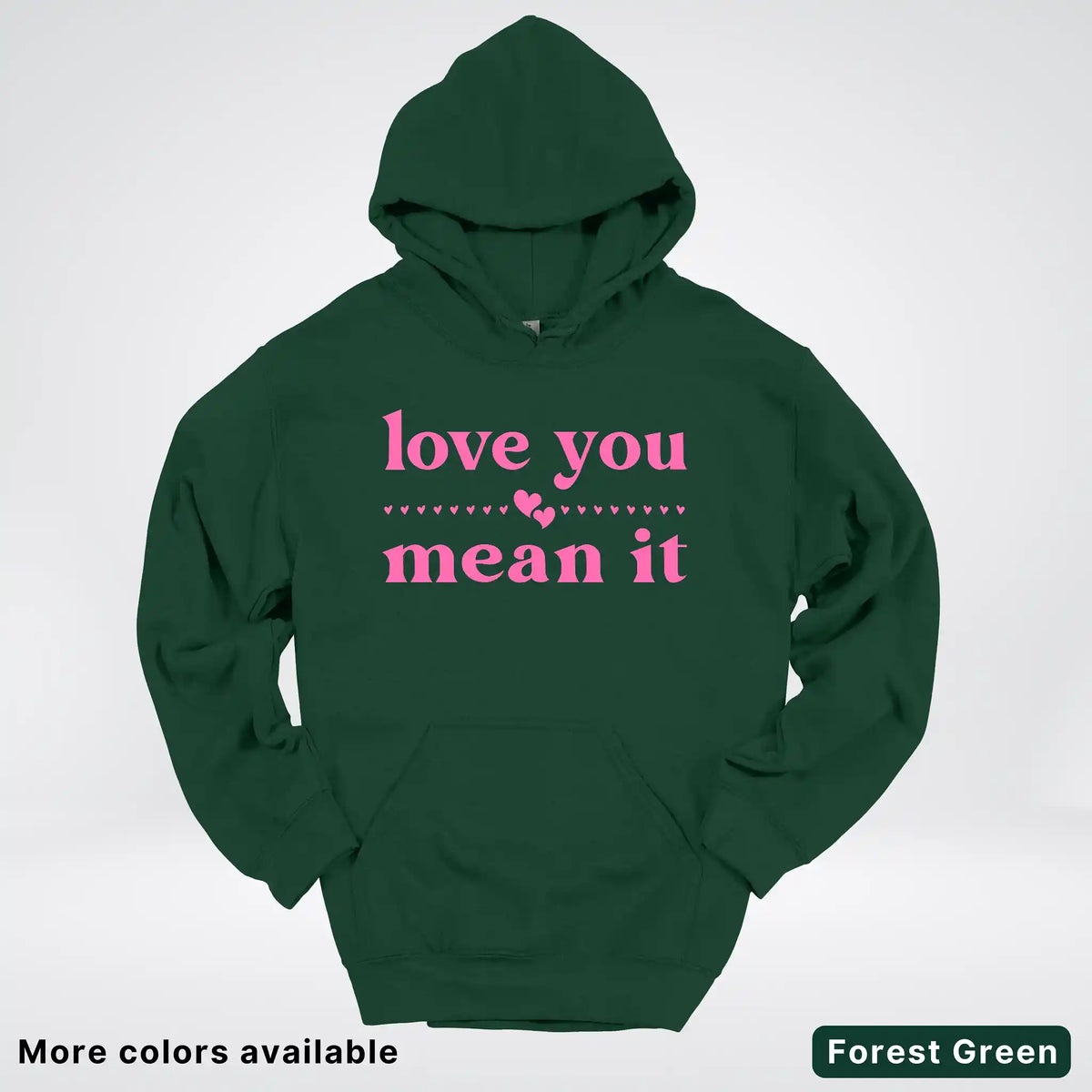 Love You Mean It – Pink Design - Hoodie