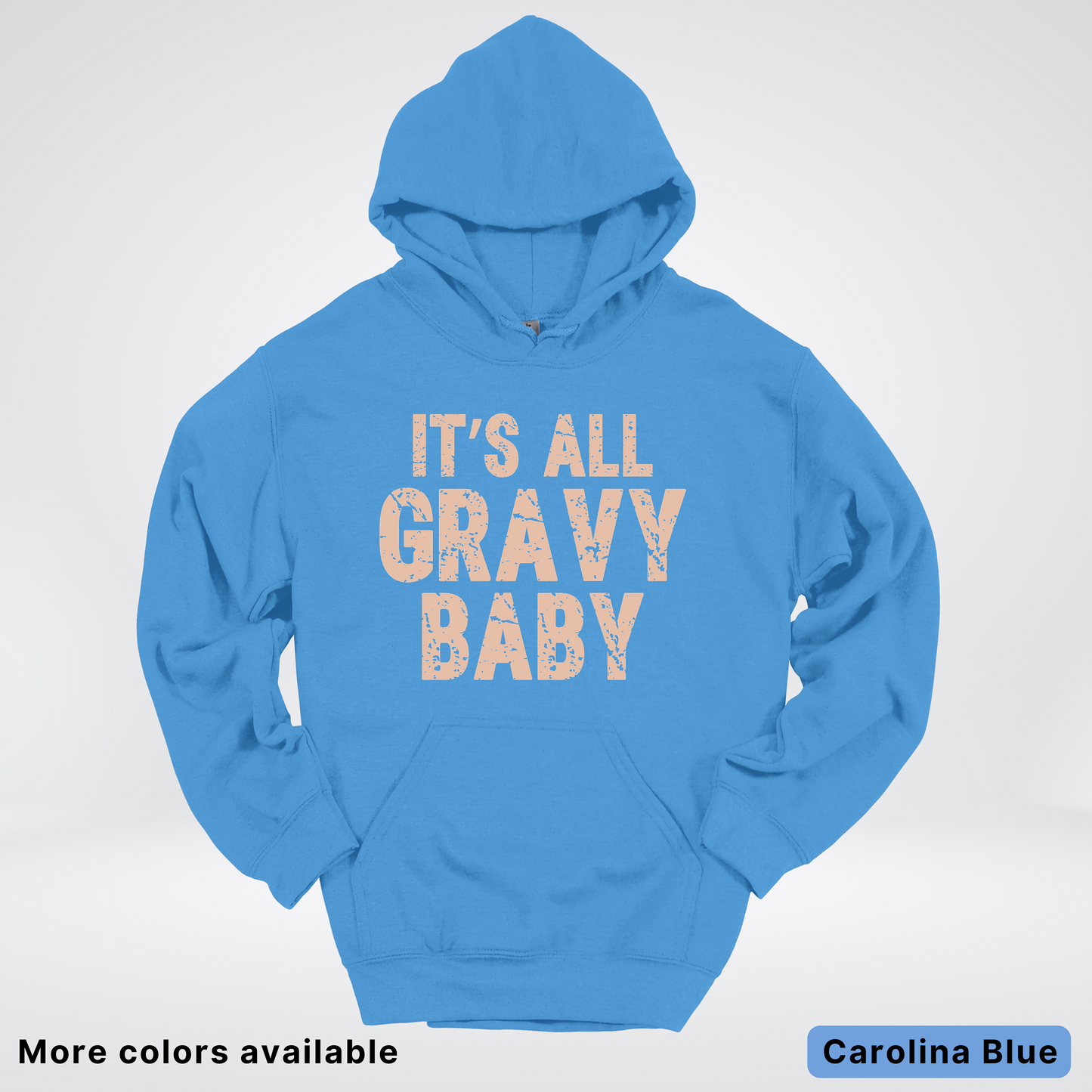 Its All Gravy Baby - Hoodie