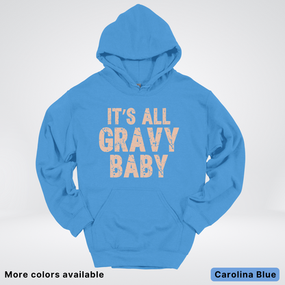 Its All Gravy Baby - Hoodie