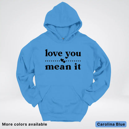 Love You Mean It – Black Design - Hoodie