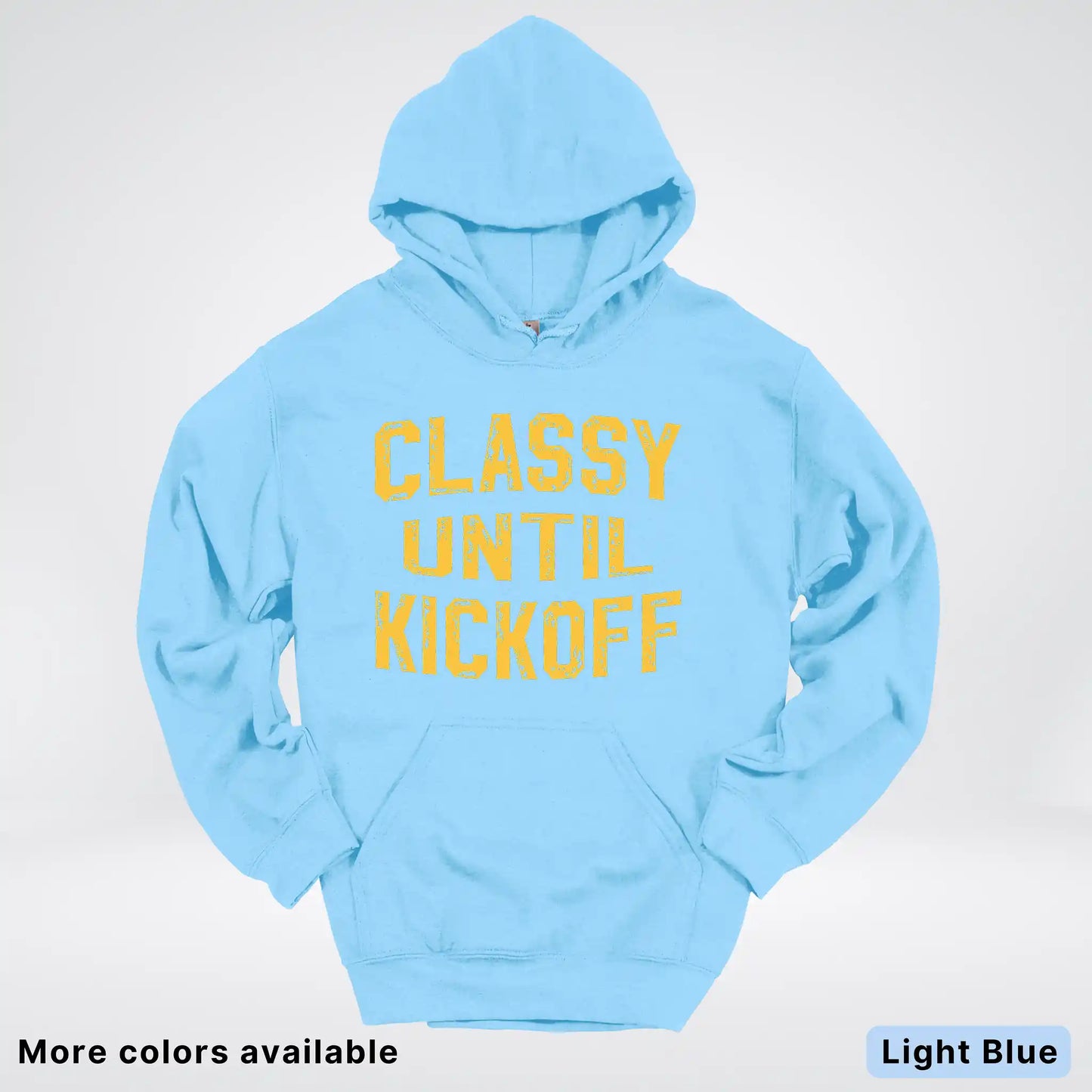 Classy Until Kickoff – Gold Font Football Fan Graphic - Hoodie