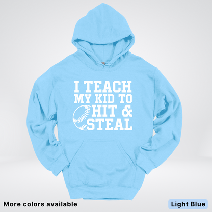 I Teach My Kids To Hit & Steal - White Design - Hoodie