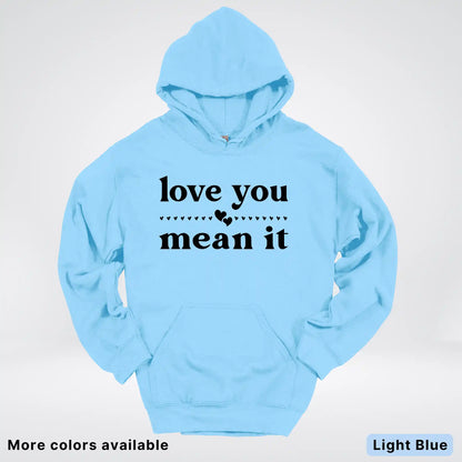 Love You Mean It – Black Design - Hoodie