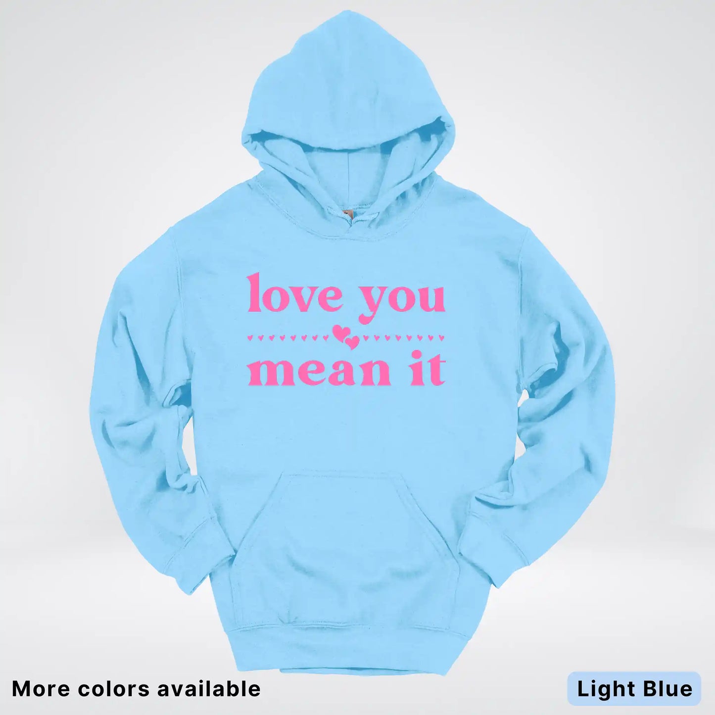 Love You Mean It – Pink Design - Hoodie