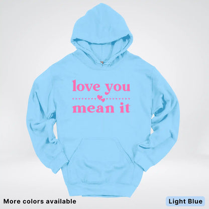 Love You Mean It – Pink Design - Hoodie