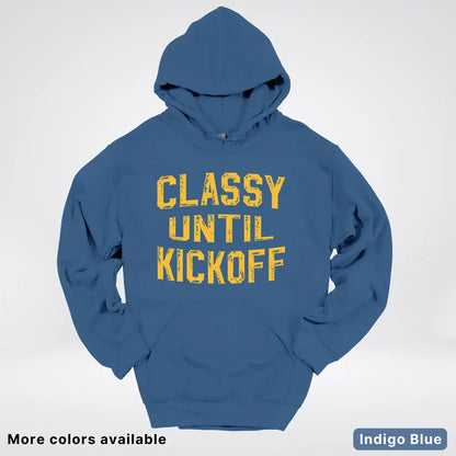 Classy Until Kickoff – Gold Font Football Fan Graphic - Hoodie