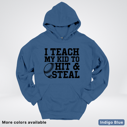 I Teach My Kids To Hit & Steal - Black Design - Hoodie