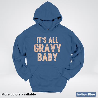 Its All Gravy Baby - Hoodie