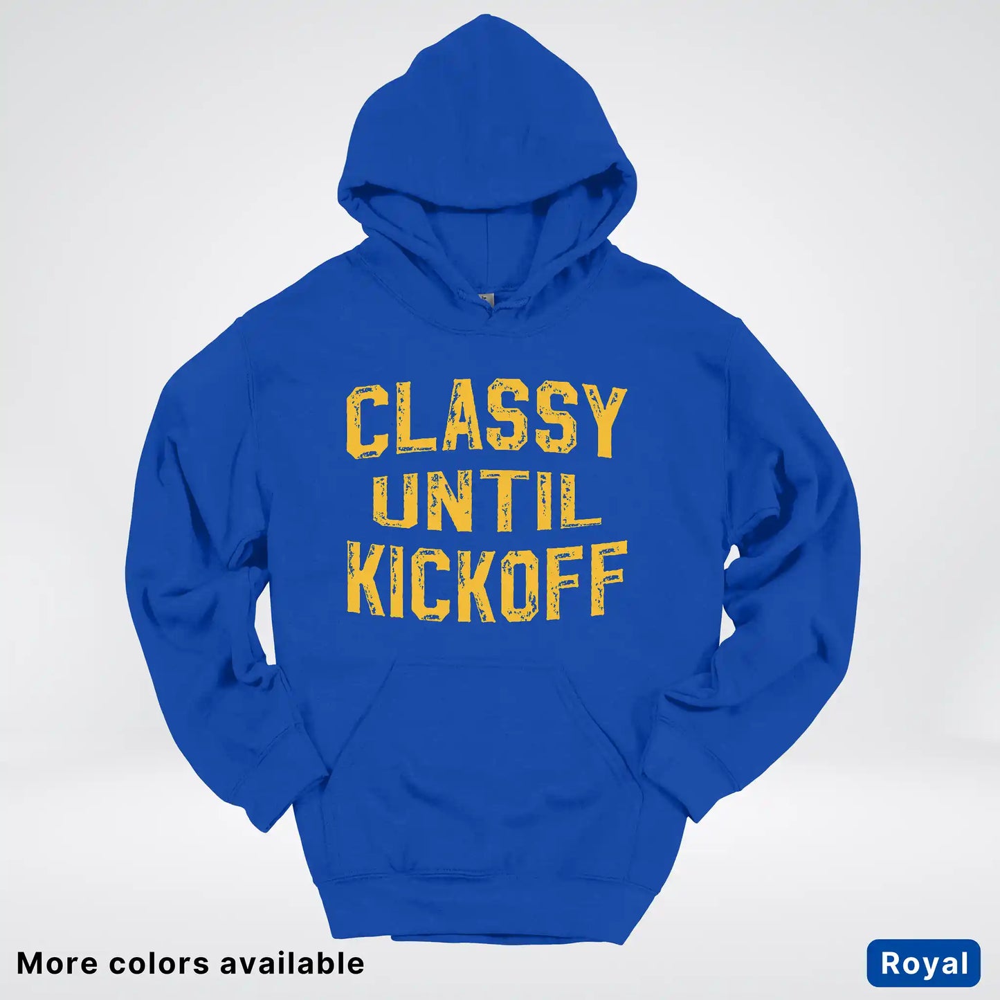 Classy Until Kickoff – Gold Font Football Fan Graphic - Hoodie